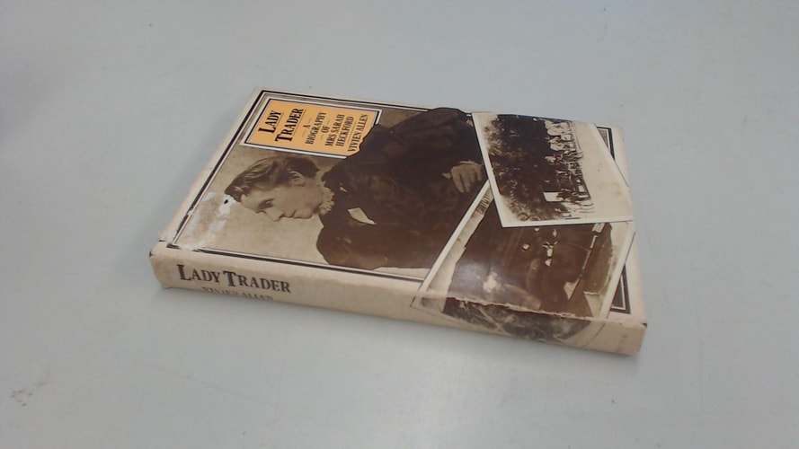 Lady Trader: A Biography of Mrs Sarah Heckford