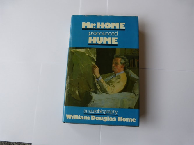 Mr. Home Pronounced Hume: An Autobiography