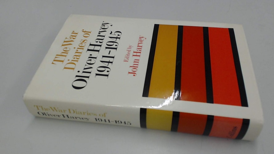 The War Diaries of Oliver Harvey: 1941-1945