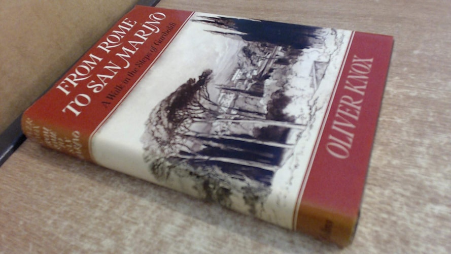 From Rome to San Marino: A Walk in the Steps of Garibaldi