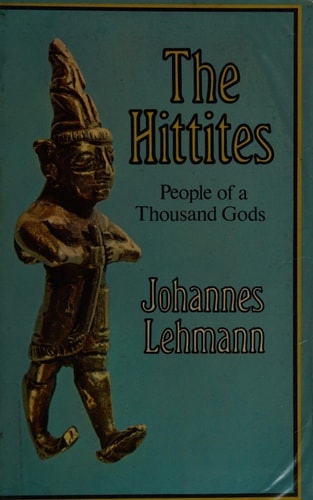 The Hittites: People of a Thousand Gods