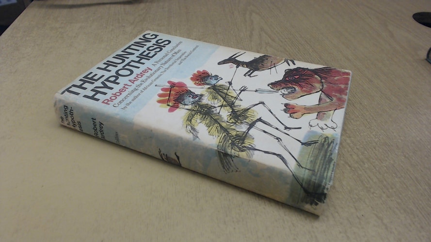 The Hunting Hypothesis: A Personal Conclusion Concerning the Evolutionary Nature of Man