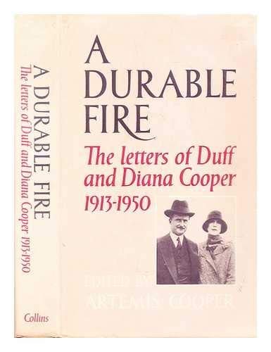 A Durable Fire: The Letters of Duff and Diana Cooper, 1913-1950