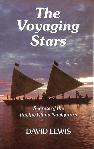 The Voyaging Stars: Secrets of the Pacific Island Navigators