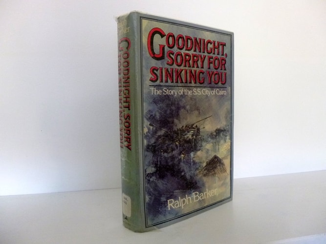 Goodnight, Sorry for Sinking You: The Story of the S.S. City of Cairo