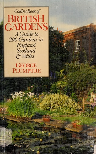 Collins Book of British Gardens: A Guide to 200 Gardens in England, Scotland and Wales