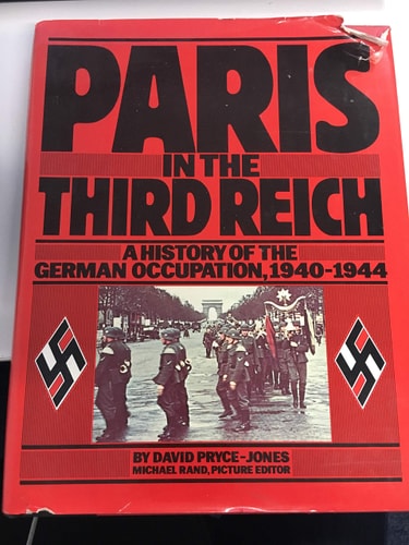 Paris in the Third Reich: A History of the German Occupation, 1940-1944