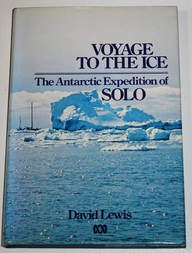 Voyage to the Ice: The Antarctic Expedition of Solo