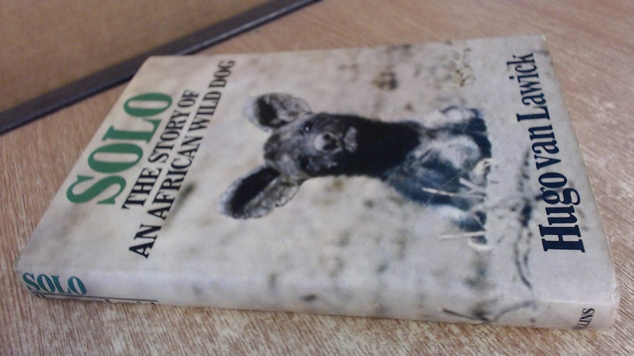 Solo: The Story of an African Wild Dog Puppy and Her Pack