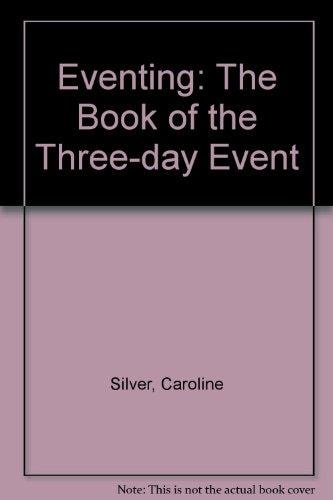 Eventing: The Book of the Three-Day Event