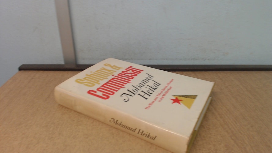 Sphinx and commissar: The rise and fall of Soviet influence in the Arab world