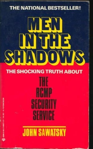 Men in the Shadows: The RCMP Security Service