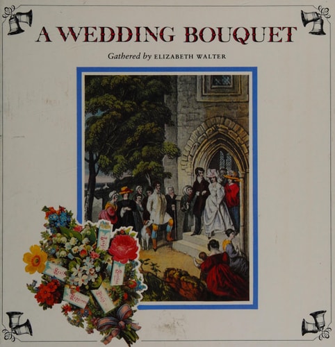 Elizabeth Walter Requests the Pleasure of Your Company for a Wedding Bouquet to Celebrate Your Engagement/Marriage/Anniversary and Those of Your Friends and Relations