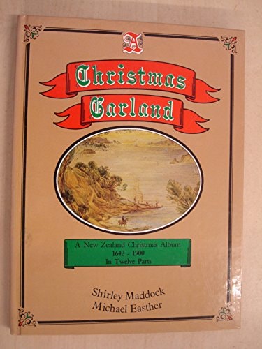 A Christmas Garland: A New Zealand Christmas Album, 1642-1900