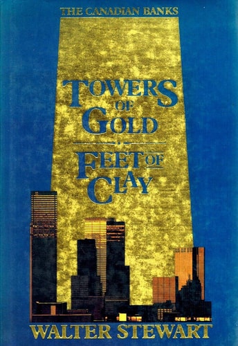 Towers of Gold, Feet of Clay: The Canadian Banks