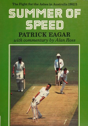 Summer of Speed: The Fight for the Ashes in Australia 1982/3