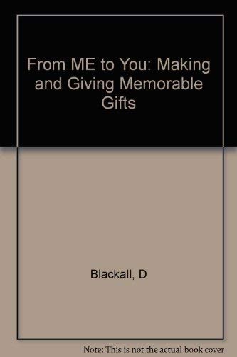 From Me to You: Making and Giving Memorable Gifts