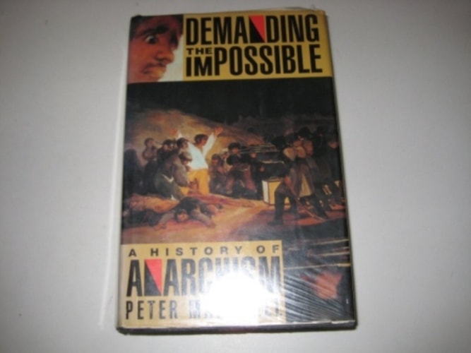 Demanding the Impossible: A History of Anarchism