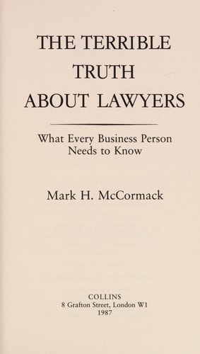 The Terrible Truth About Lawyers: What Every Business Person Needs to Know