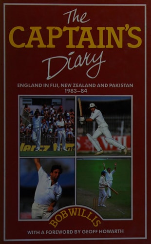 The Captain's Diary England in Fiji, New Zealand and Pakistan 1983-84