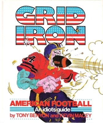 Grid Iron: American Football An Idiot's Guide