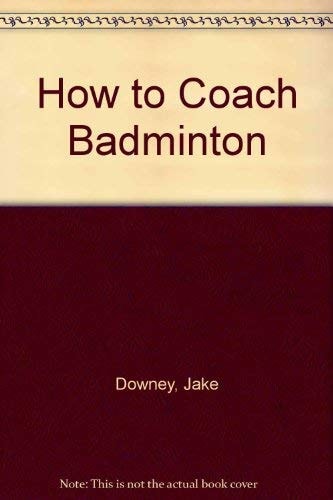 How to Coach Badminton