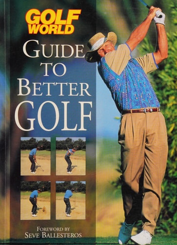 The Golf World Guide to Better Golf