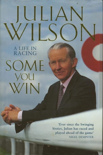 Some You Win: A Life in Racing