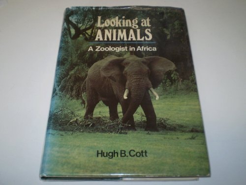Looking at Animals: A Zoologist in Africa
