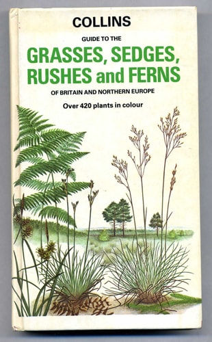 Collins Guide to the Grasses, Sedges, Rushes, and Ferns of Britain and Northern Europe