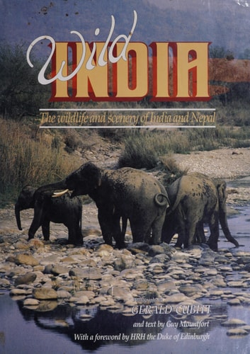 Wild India: The Wildlife and Scenery of India and Nepal
