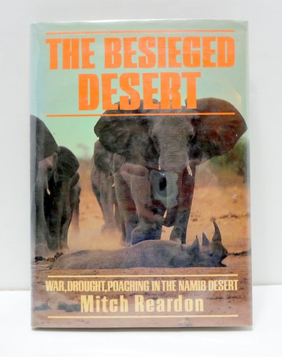 The Besieged Desert: War, Drought, Poaching in the Namib Desert