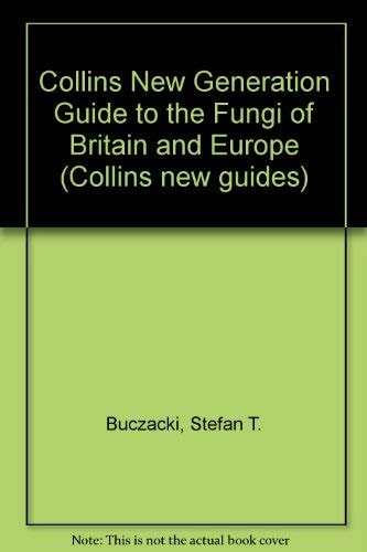 Collins New Generation Guide to the Fungi of Britain and Europe