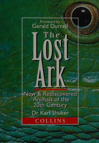 Lost Ark: New and Rediscovered Animals of the Twentieth Century