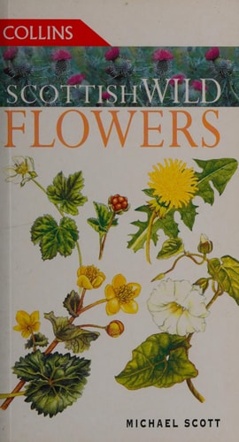 Scottish Wild Flowers: Collins Guide