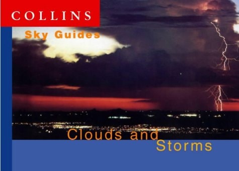 Collins Sky Guide: Clouds and Storms (Collins Sky Guides)
