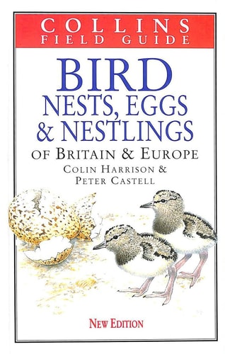 Bird Nests, Eggs and Nestlings of Britain & Europe: With North Africa and the Middle East