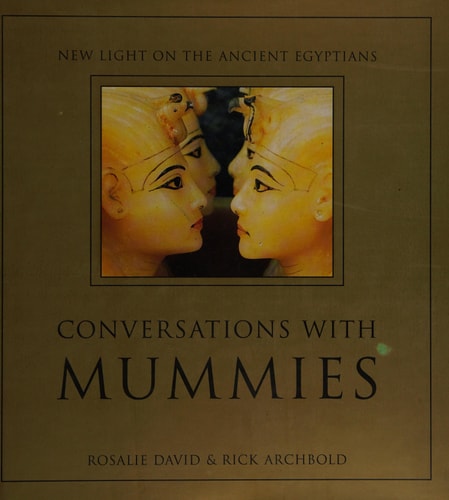 Conversations With Mummies: New Light on the Lives of Ancient Egyptians