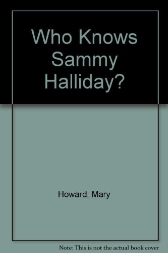 Who Knows Sammy Halliday?