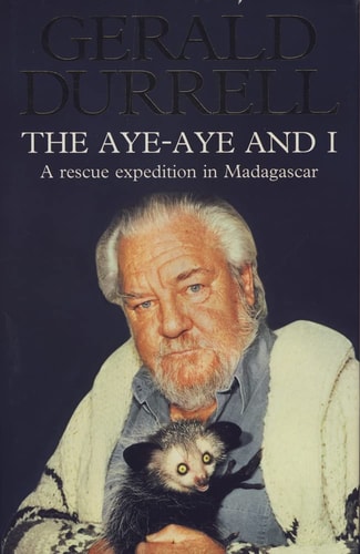 The Aye-Aye and I: A Rescue Expedition in Madagascar