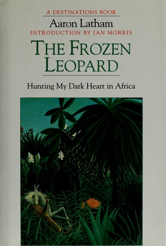 The Frozen Leopard: Hunting My Dark Heart in Africa