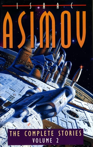 The Complete Stories of Isaac Asimov: Volume 2