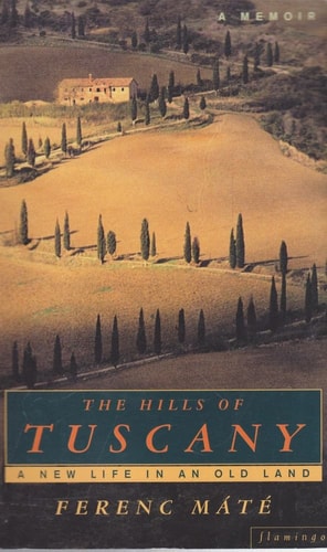 The Hills of Tuscany: A New Life in an Old Land