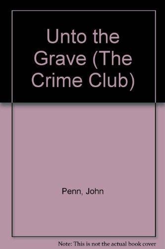 Unto the Grave