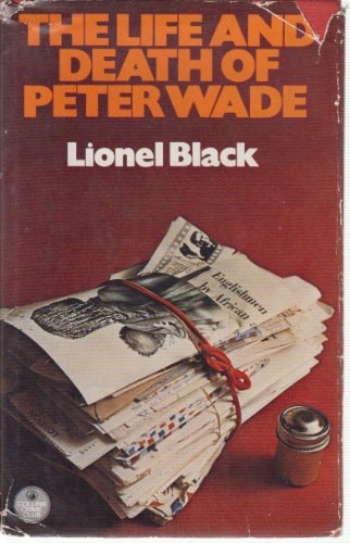 The Life and Death of Peter Wade
