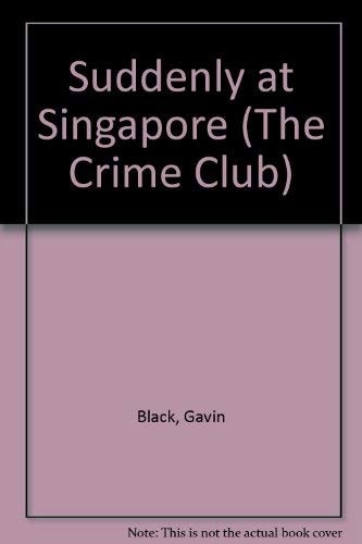 Suddenly at Singapore