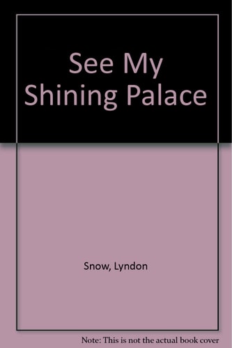 See My Shining Palace