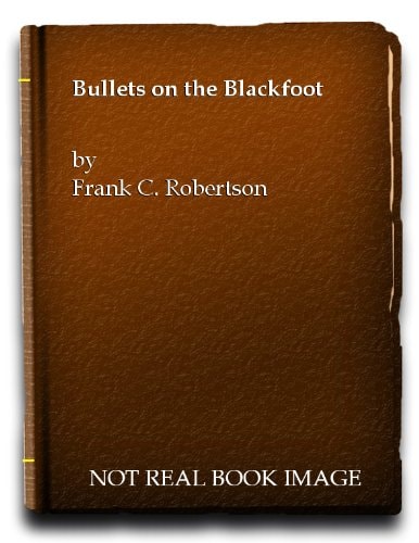 Bullets on the Blackfoot
