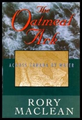 The Oatmeal Ark: Across Canada by Water