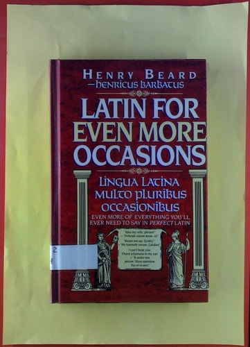 Latin for Even More Occasions: Lingua Latina Multo Pluribus Occasionibus